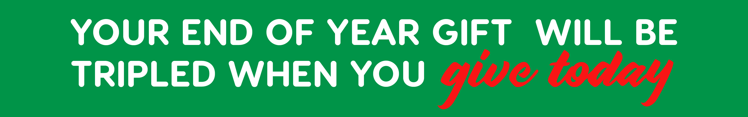 Your year end gift is TRIPLED