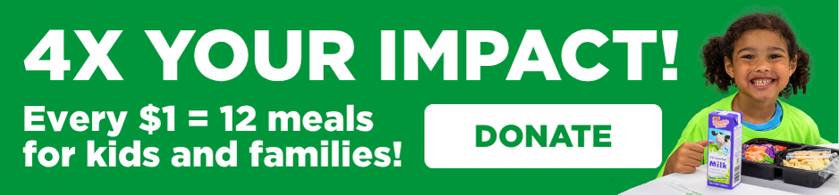 4x Your Impact! $1 = 12 Meals!
