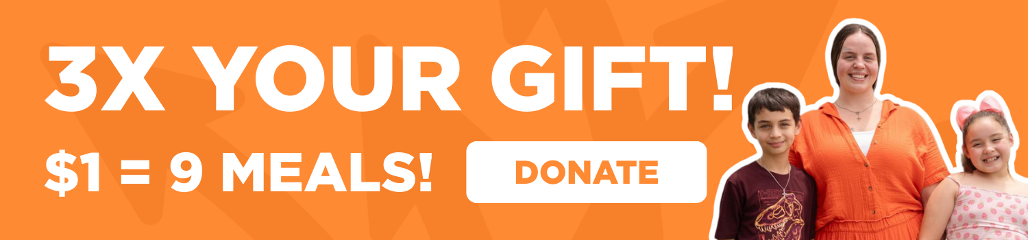 3X YOUR GIFT! Every $1 = 9 meals!